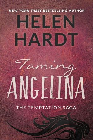 [The Temptation Saga 04] • Taming Angelina · the Temptation Saga · Book Four